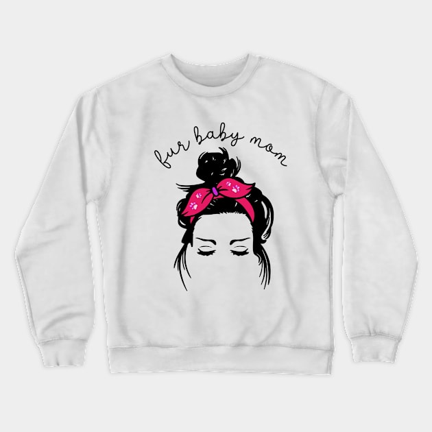 Fur Baby Mom Messy Bun Graphic Art Crewneck Sweatshirt by AdrianaHolmesArt